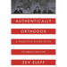 Authentically Orthodox: A Tradition-Bound Faith in American Life
