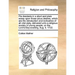 Pia Desideria in a Short and Plain Essay Upon Those Pious Desires, Which Are the Introduction and Inchoation of All Vital Piety, Delivered Unto a Reli