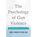 Psychology of Gun Violence: How Smart Choices Can Save Lives