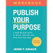 Publish Your Purpose: The Workbook