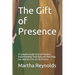 The Gift of Presence: A Complete Guide to Death Doulas: Understanding Their Role and How They Can Help the End-of-Life Process