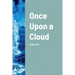 Once Upon a Cloud