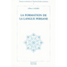 La Formation de la Langue Persane
