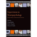 Supervision in Neuropsychology: Practical, Ethical, and Theoretical Considerations
