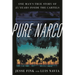 Pure Narco: One Man's True Story of 25 Years Inside the Cartels