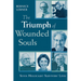 The Triumph of Wounded Souls: Seven Holocaust Survivors' Lives