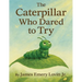 The Caterpillar Who Dared to Try: A Growth Mindset Picture Book About Courage, Transformation, and the Butterfly That Could