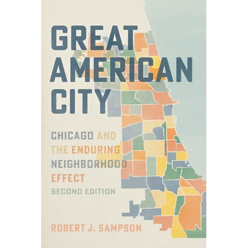 Great American City: Chicago and the Enduring Neighborhood Effect