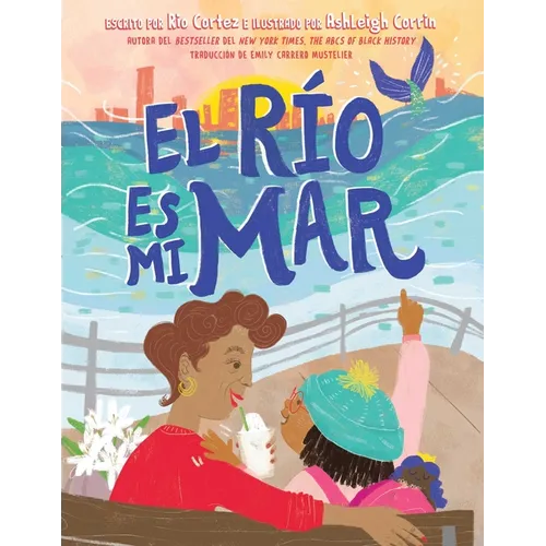 El Río Es Mi Mar (the River Is My Ocean)