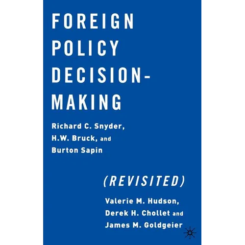 Foreign Policy Decision-Making (Revisited)