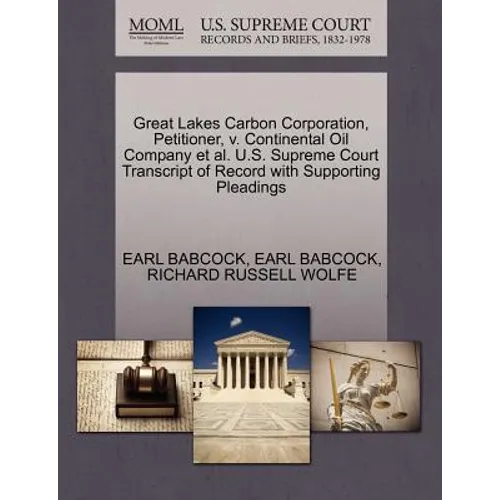 Great Lakes Carbon Corporation, Petitioner, V. Continental Oil Company Et Al. U.S. Supreme Court Transcript of Record with Supporting Pleadings