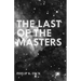 The Last of the Masters