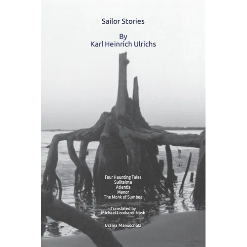 Sailor Stories: Four Haunting Tales: Sulitelma, Atlantis, Manor, The Monk of Sumboe