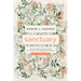 Sanctuary: Cultivating a Quiet Heart in a Noisy and Demanding World