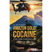 Amazon Gold: Cocaine