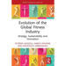 Evolution of the Global Fitness Industry: Strategy, Sustainability and Innovation