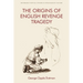The Origins of English Revenge Tragedy
