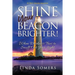 Shine your Beacon Brighter!: When Darkness Tries to Snuff Out Your Light