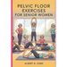 Pelvic Floor Exercises for Senior Women