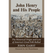 John Henry and His People: The Historical Origin and Lore of America's Great Folk Ballad