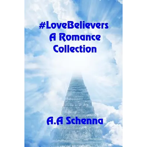 #LoveBelievers: A Romance Collection