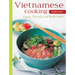 Vietnamese Cooking Made Easy: Simple, Flavorful and Quick Meals [Vietnamese Cookbook, 50 Recipes]