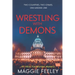 Wrestling with Demons