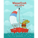 Wasserfrosh Goes Sailing: Wasserfrosh Goes Sailing