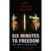 Six Minutes to Freedom