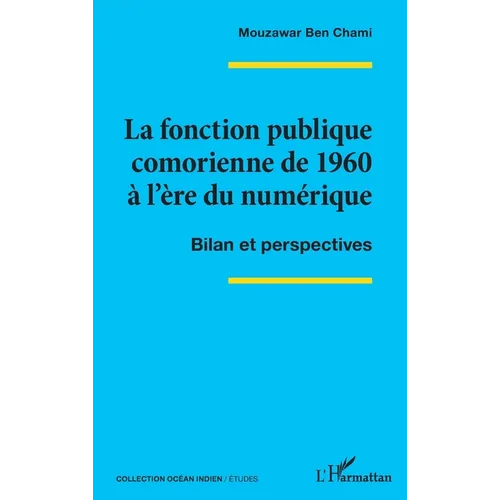 La fonction publique comorienne de 1960 à l'ère du numérique: Bilan et perspectives