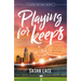 Playing for Keeps