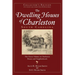 The Dwelling Houses of Charleston, South Carolina (Collector's)