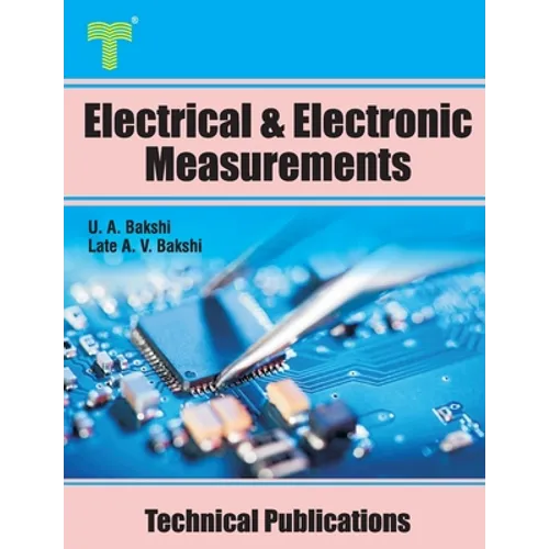 Electrical and Electronic Measurements: Electrical and Electronic meters, Bridges, Oscilloscopes, Digital Meters