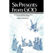 Six Presents From God: Sermons And Children's Object Lessons For Advent And Christmas