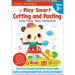 Play Smart Cutting and Pasting Age 3+: Preschool Activity Workbook with Stickers for Toddlers Ages 3, 4, 5: Build Strong Fine Motor Skills: Basic Scis