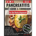 Pancreatitis Diet Guide and Cookbook for the Newly Diagnosed (2 in 1): Wholesome Low-Fat Recipes to reduce inflammation and Kiss Pancreatitis Symptoms