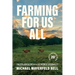 Farming for Us All: Practical Agriculture and the Cultivation of Sustainability