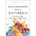 Wealth Management with a Difference: Your Guide to Achieving Client, Generational, and Business Success