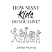 How Many Kids Do You Have?