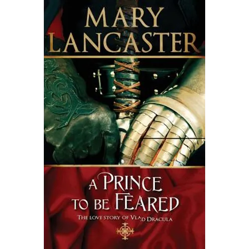 A Prince to be Feared: The love story of Vlad Dracula