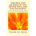 The Real Life of Jesus in the Divine Will and the Eucharist: As Revealed to Luisa Piccarreta