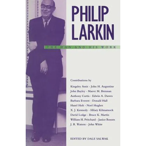 Philip Larkin: The Man and His Work