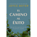 El Camino Al Éxito: Deja Que Dios Te Guíe Hacia Una Vida de Significado Y Propósito/ The Pathway to Success