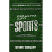Breaking Into Sports: The Real Guide to Landing Your Dream Job: The Real Guide to Landing Your Dream Job