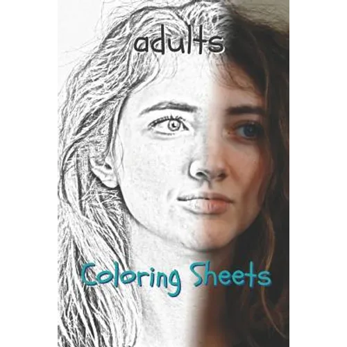 Adults Coloring Sheets: 30 Adults Drawings, Coloring Sheets Adults Relaxation, Coloring Book for Kids, for Girls, Volume 1