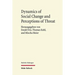 Dynamics of Social Change and Perceptions of Threat