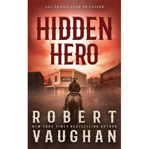 Hidden Hero: A Classic Western Novel