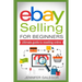 eBay Selling For Beginners: Ultimate guide to reselling online