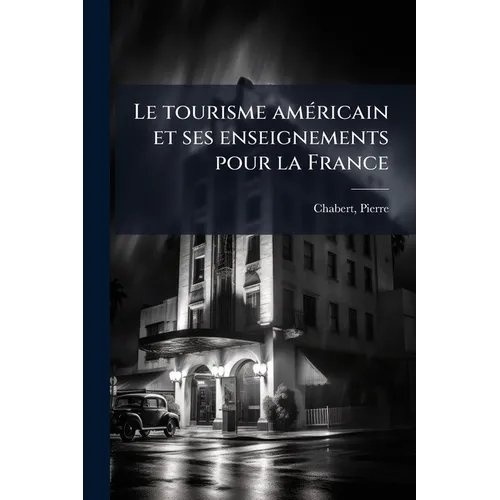 Le tourisme américain et ses enseignements pour la France