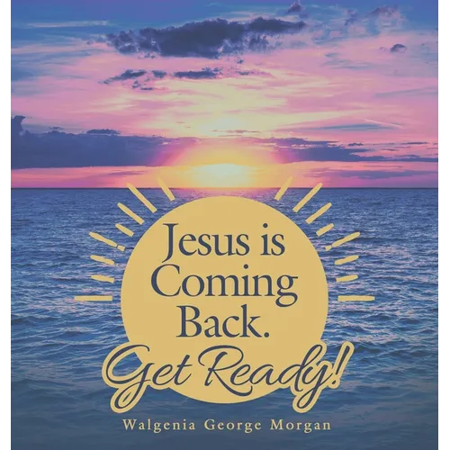 Jesus Is Coming Back. Get Ready!